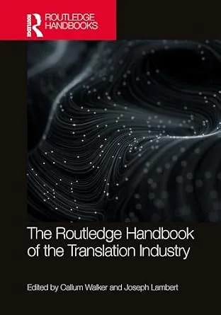 دانلود نسخه کامل کتاب The Routledge Handbook of the Translation Industry (Routledge Handbooks in Translation and Interpreting Studies)