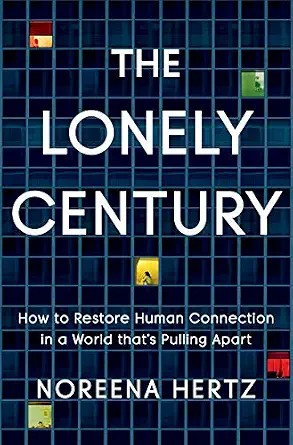 دانلود نسخه کامل کتاب The Lonely Century: How to Restore Human Connection in a World That’s Pulling Apart