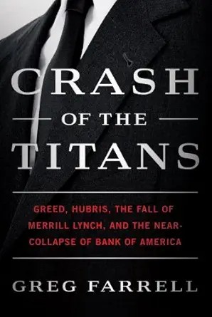 دانلود نسخه کامل کتاب Crash of the Titans: Greed, Hubris, the Fall of Merrill Lynch, and the Near-Collapse of Bank of America