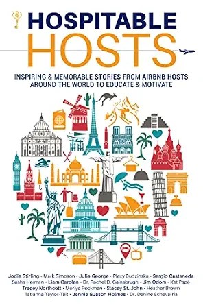 دانلود نسخه کامل کتاب Hospitable Hosts: Inspiring & Memorable Stories From Airbnb Hosts Around The World To Educate & Motivate
