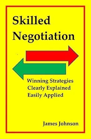 دانلود نسخه کامل کتاب Skilled Negotiation: Winning Strategies Clearly Explained Easily Applied