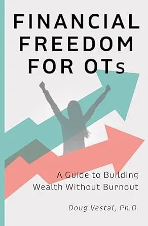 دانلود نسخه کامل کتاب Financial Freedom for OTs: A Guide to Building Wealth Without Burnout
