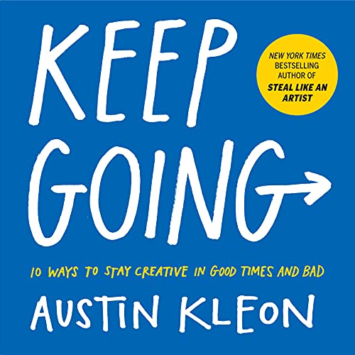 دانلود نسخه کامل کتاب زبان اصلی Keep Going: 10 Ways to Stay Creative in Good Times and Bad (Austin Kleon) Kindle Edition PDF