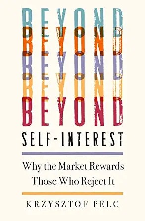دانلود نسخه کامل کتاب Beyond Self-Interest: Why the Market Rewards Those Who Reject It
