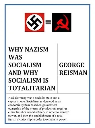 دانلود نسخه کامل کتاب Why Nazism Was Socialism and Why Socialism Is Totalitarian
