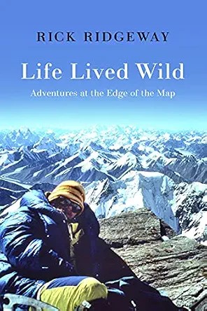 دانلود کتاب Life Lived Wild: Adventures at the Edge of the Map – Life Lived Wild: Adventures at Edge of the Map