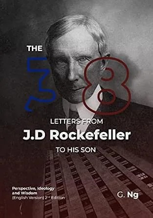 دانلود نسخه کامل کتاب زبان اصلی The 38 Letters from J.D. Rockefeller to his son: Perspectives, Ideology, and Wisdom (English Version) 2nd Edition