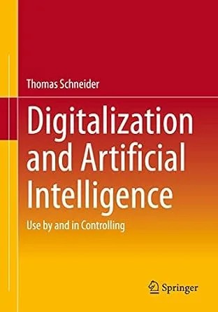 دانلود نسخه کامل کتاب Digitalization and Artificial Intelligence: Use by and in Controlling
