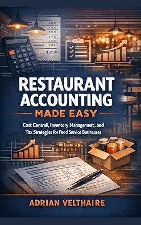 دانلود نسخه کامل کتاب Restaurant Accounting Made Easy: Cost Control, Inventory Management, and Tax Strategies for Food Service Businesses