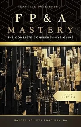 دانلود نسخه کامل کتاب FP&A Mastery: The Complete Comprehensive Guide: The Financial Planning & Analysis 2025 Edition (The CFO Guide to FP&A Mastery Book 1)