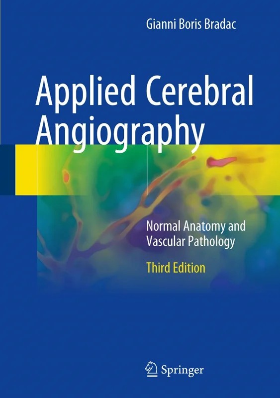 دانلود نسخه کامل کتاب \nApplied Cerebral Angiography: Normal Anatomy and Vascular Pathology 3rd Edition