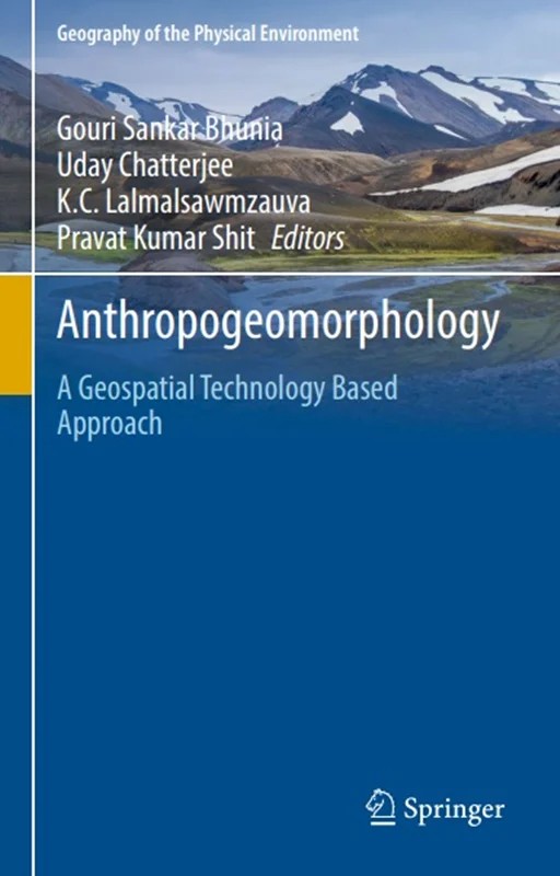 دانلود نسخه کامل کتاب \nAnthropogeomorphology: A Geospatial Technology Based Approach