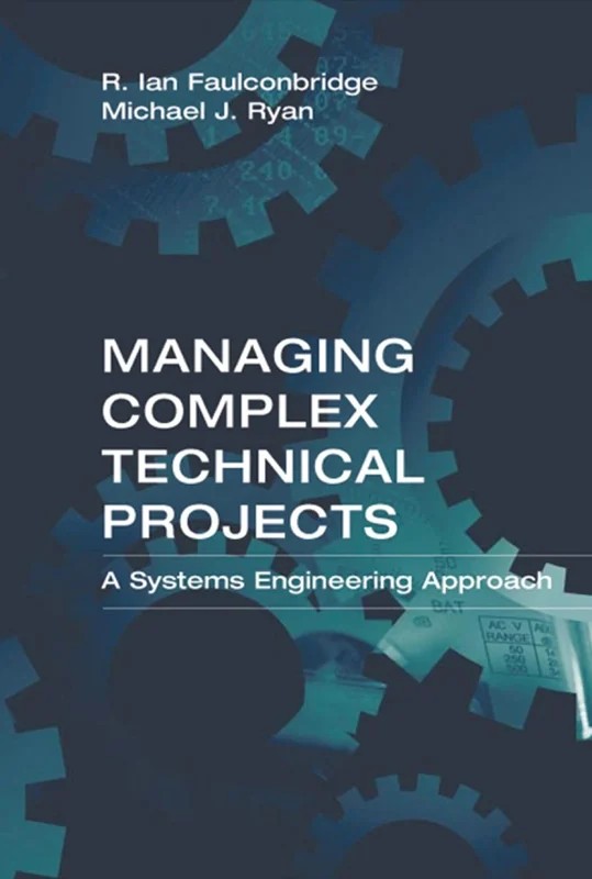 دانلود نسخه کامل کتاب \nManaging Complex Technical Projects: A Systems Engineering Approach