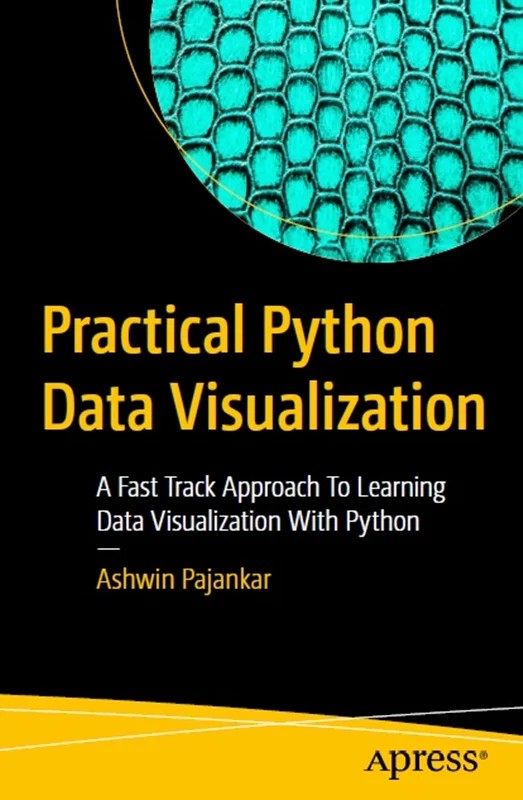 دانلود نسخه کامل کتاب \nPractical Python Data Visualization: A Fast Track Approach To Learning Data Visualization With Python