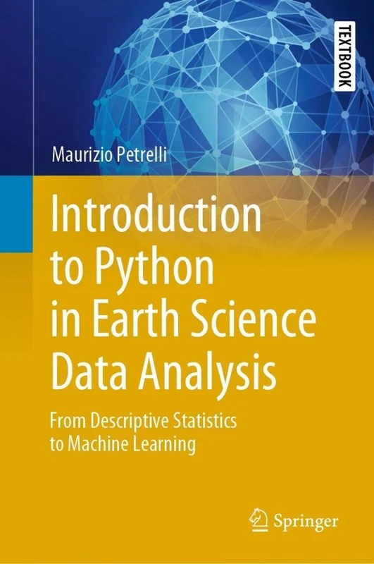 دانلود نسخه کامل کتاب \nIntroduction to Python in Earth Science Data Analysis: From Descriptive Statistics to Machine Learning