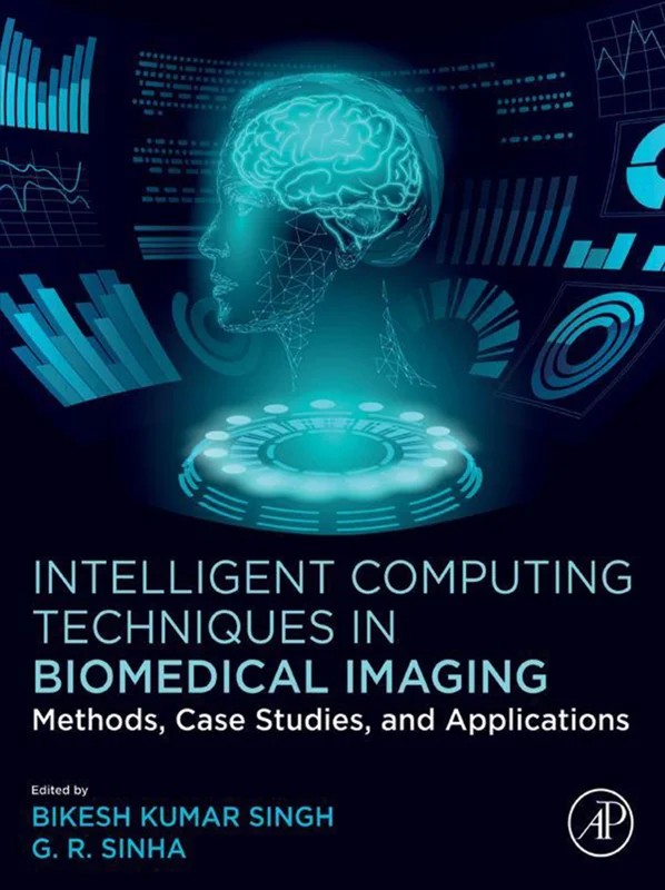 دانلود نسخه کامل کتاب \nIntelligent Computing Techniques in Biomedical Imaging: Methods, Case Studies, and Applications