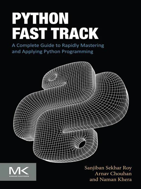 دانلود نسخه کامل کتاب \nPython Fast Track: A Complete Guide to Rapidly Mastering and Applying Python Programming