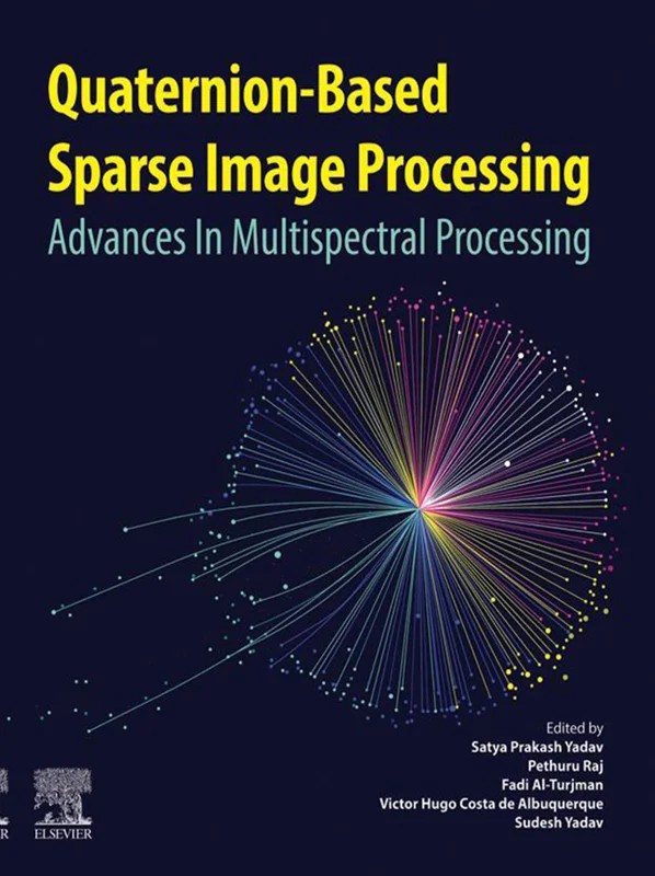 دانلود نسخه کامل کتاب \nQuaternion-Based Sparse Image Processing: Advances in Multispectral Processing