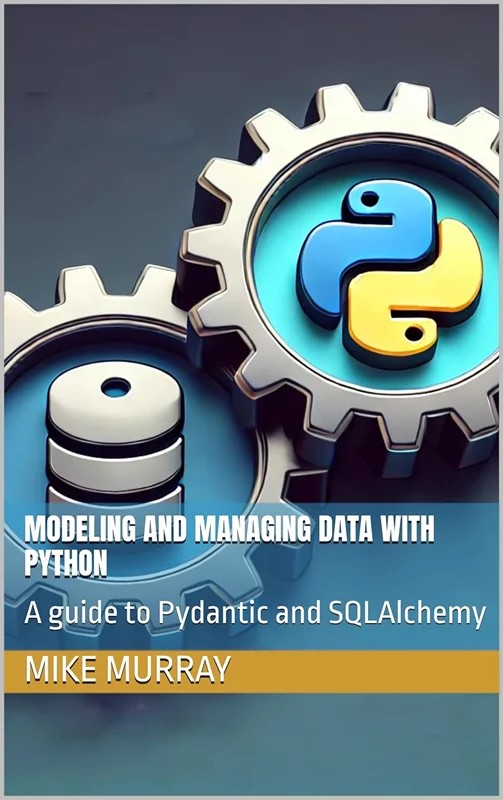 دانلود نسخه کامل کتاب \nModeling and managing data with python: A guide to Pydantic and SQLAlchemy