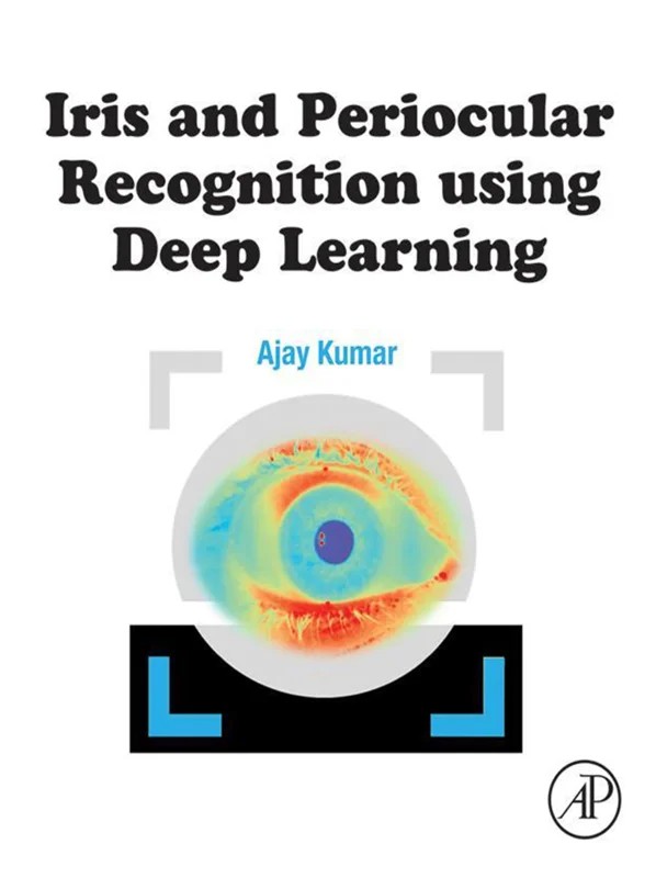 دانلود نسخه کامل کتاب \nIris and Periocular Recognition using Deep Learning