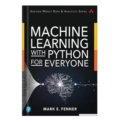 دانلود نسخه کامل کتاب machine learning with python for everyone by mark e fenner