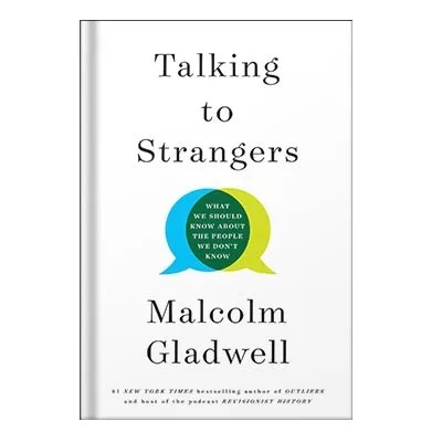 دانلود نسخه کامل کتاب Talking to Strangers What We Should Know About the People We Dont Know by Malcolm Gladwell