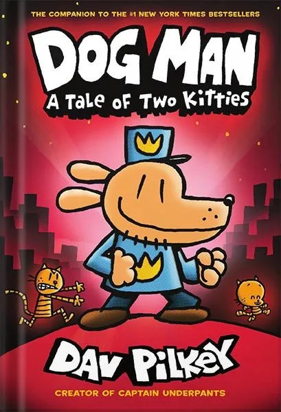 دانلود نسخه کامل کتاب Dog Man: A Tale of Two Kitties: A Graphic Novel (Dog Man #3): From the Creator of Captain Underpants by Dav Pilkey