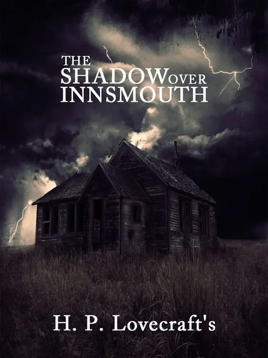 دانلود نسخه کامل کتاب صوتی انگلیسی سایه بر فراز اینزموث، اثر اچ. پی. لاوکرفت The Shadow Over Innsmouth by H. P. Lovecraft