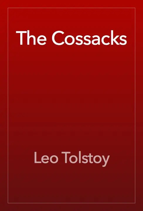 دانلود نسخه کامل کتاب صوتی انگلیسی قزاق‌ها، اثر لئو تولستوی The Cossacks by Leo Tolstoy