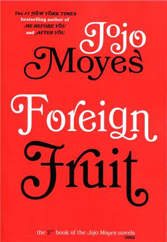کتاب Foreign Fruit (Jojo Moyes 2)