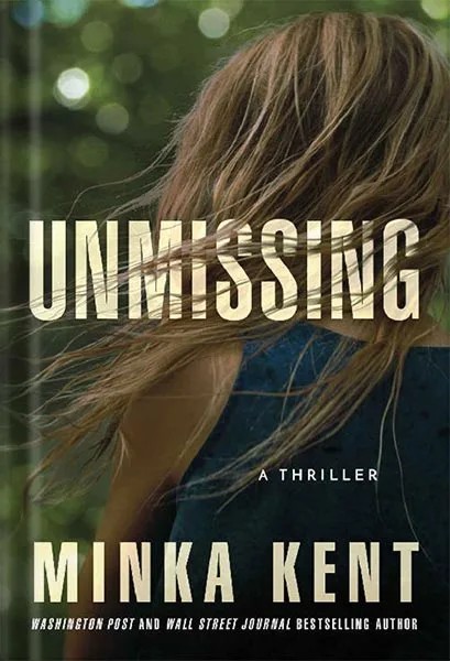 دانلود نسخه کامل کتاب Unmissing: A Thriller by Minka Kent