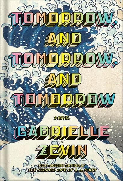 دانلود نسخه کامل کتاب Tomorrow, and Tomorrow, and Tomorrow: A novel by Gabrielle Zevin PDF