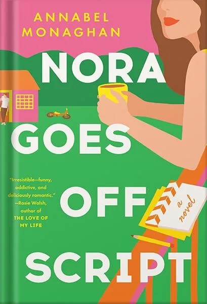 دانلود نسخه کامل کتاب Nora Goes Off Script by Annabel Monaghan PDF