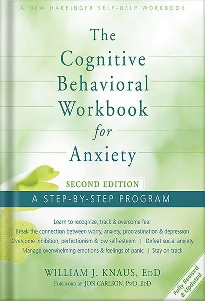 دانلود نسخه کامل کتاب The Cognitive Behavioral Workbook for Anxiety: A Step-By-Step Program by William J. Knaus PDF