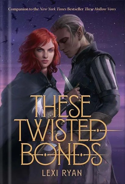 دانلود نسخه کامل کتاب These Twisted Bonds (These Hollow Vows Book 2) by Lexi Ryan