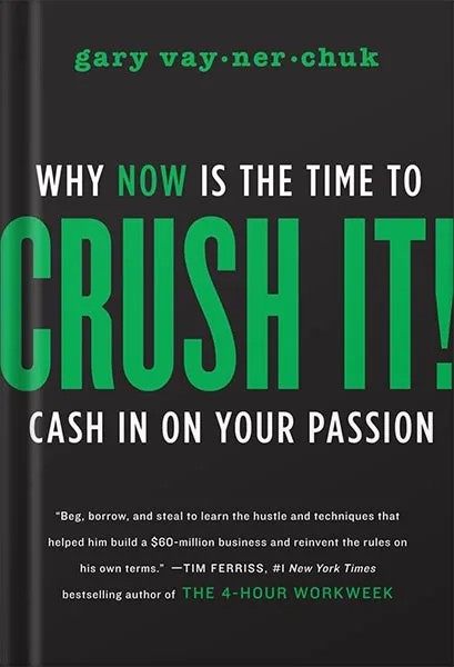 دانلود نسخه کامل کتاب Crush It!: Why NOW Is the Time to Cash In on Your Passion by Gary Vaynerchuk PDF