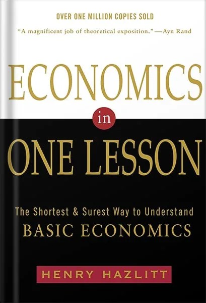 دانلود نسخه کامل کتاب Economics in One Lesson: The Shortest and Surest Way to Understand Basic Economics by Henry Hazlitt PDF