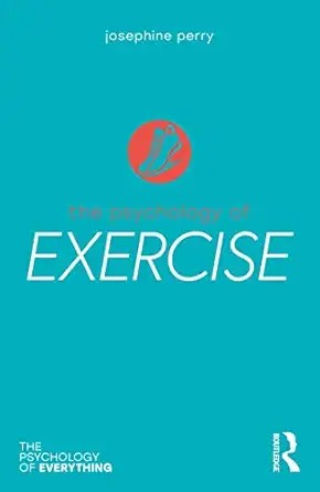 کتاب The Psychology of Exercise (The Psychology of Everything) 1st Edition
