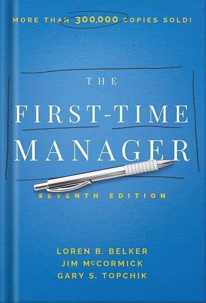 دانلود نسخه کامل کتاب The First-Time Manager (First-Time Manager Series) by Jim McCormick PDF