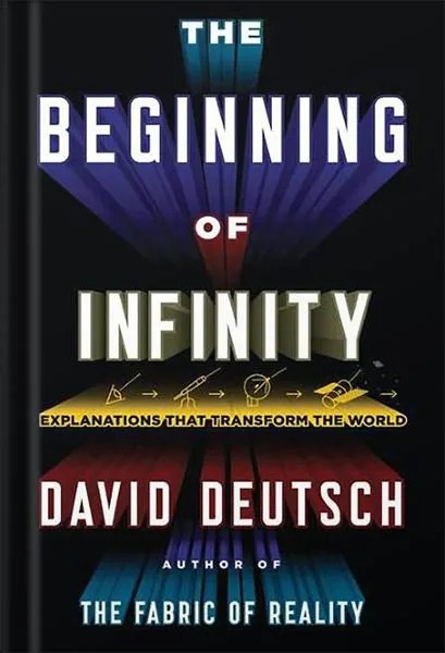 دانلود نسخه کامل کتاب The Beginning of Infinity: Explanations That Transform the World by David Deutsch PDF
