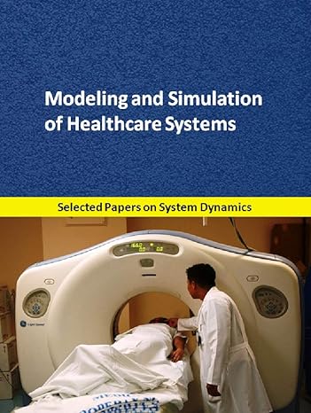کتاب Modeling and Simulation of Healthcare Systems: Selected papers on System Dynamics for modeling, simulation, optimization and analysis (System Dynamics Modeling with Vensim)