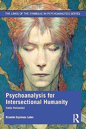 کتاب Psychoanalysis for Intersectional Humanity (The Lines of the Symbolic in Psychoanalysis Series) 1st Edition