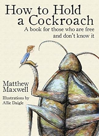 کتاب How To Hold a Cockroach: A book for those who are free and don’t know it