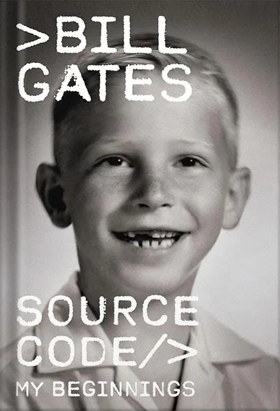 دانلود نسخه کامل کتاب Source Code: My Beginnings by Bill Gates PDF