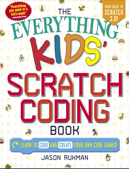 کتاب The Everything Kids’ Scratch Coding Book: Learn to Code and Create Your Own Cool Games