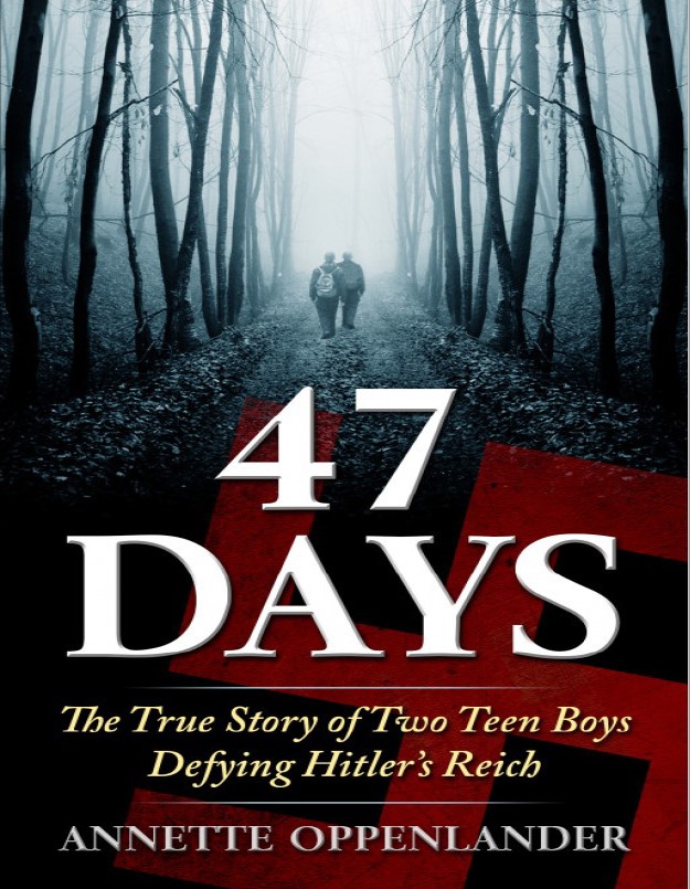 کتاب 47 Days: The True Story of Two Teen Boys Defying Hitler’s Reich