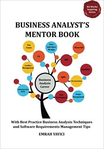 کتاب Business Analyst’s Mentor Book: With Best Practice Business Analysis Techniques and Software Requirements