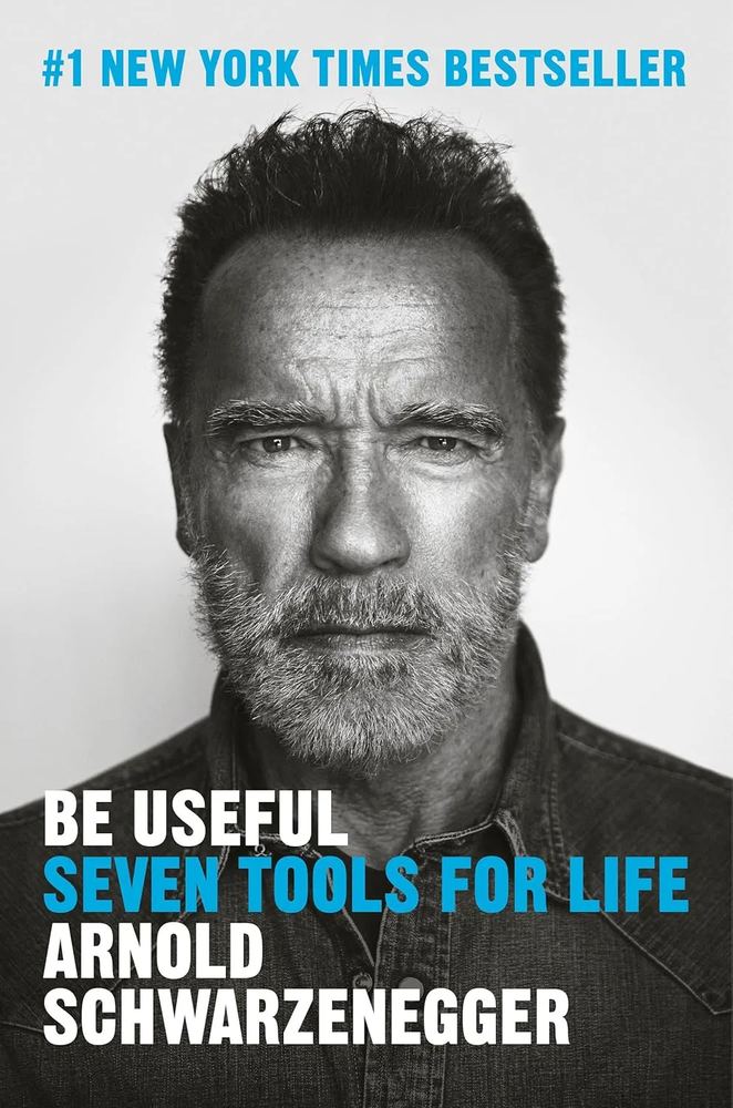 دانلود نسخه کامل کتاب Be Useful: Seven Tools for Life by Arnold Schwarzenegger