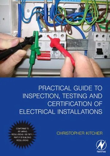 دانلود نسخه کامل کتاب Practical Guide to Inspection Testing and Certification of Electrical Installations Conforms to