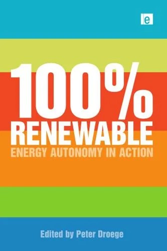 دانلود نسخه کامل کتاب 100 Per Cent Renewable: Energy Autonomy in Action